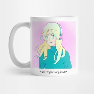 Sad Taylor song mode Mug